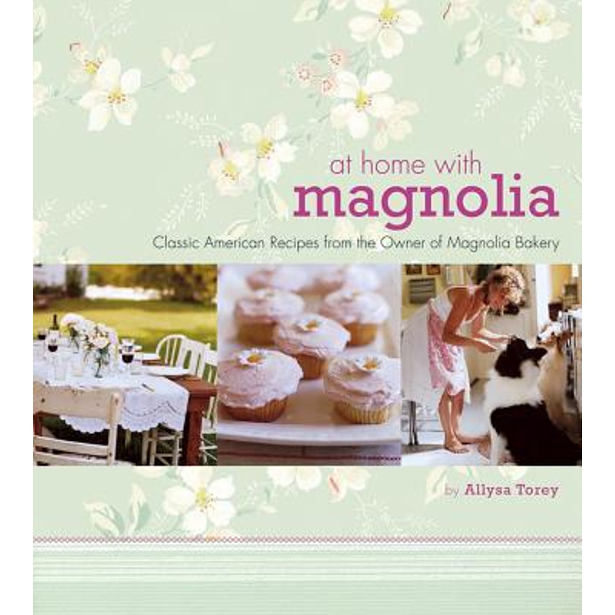 Pre-Owned At Home with Magnolia: Classic American Recipes from the Owner of Magnolia Bakery (Hardcover 9780471751373) by Allysa Torey