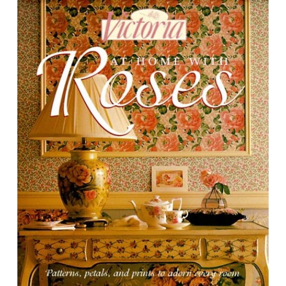 Pre-Owned "Victoria" at Home with Roses (Hardcover) by "Victoria Magazine"