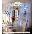 thumbnail image 1 of Pre-Owned Victoria: At Home with White: Celebrating the Intimate Home (Hardcover) 0688144713 9780688144715, 1 of 1