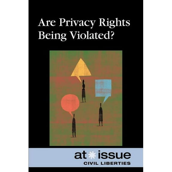 At Issue: Are Privacy Rights Being Violated? (Other)