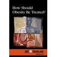 thumbnail image 1 of At Issue: How Should Obesity Be Treated? (Paperback), 1 of 1
