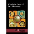 thumbnail image 1 of Pre-Owned What Is the Future of the U. S. Economy? 9780737762136 Used, 1 of 1