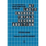At Last!! Encoded Totals Second Addition The Long-Awaited Sequel to Have Some Sums to Solve, Paperback