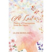 At Last Poetry of Expressions from the Heart, Paperback