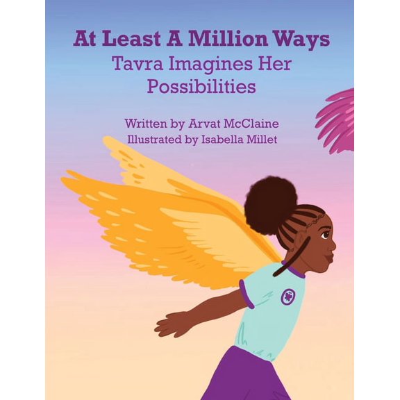 At Least A Million Ways: Tarva Imagines Her Possibilities, (Paperback)
