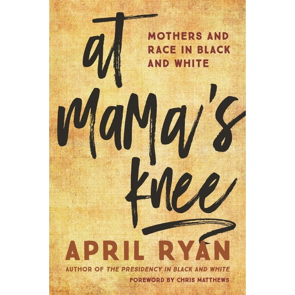 At Mama's Knee : Mothers and Race in Black and White (Hardcover)