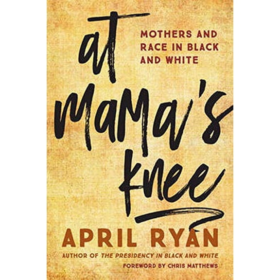 Pre-Owned At Mama's Knee: Mothers and Race in Black and White (Hardcover) 1442265639 9781442265639