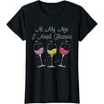 thumbnail image 1 of At My Age I need Glasses T-Shirt, 1 of 4