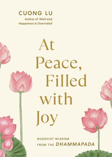 At Peace, Filled with Joy: Buddhist Wisdom from the Dhammapada, (Paperback)