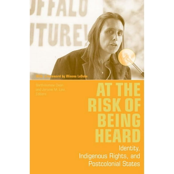 Pre-Owned At the Risk of Being Heard: Identity, Indigenous Rights, and Postcolonial States (Paperback) 0472067362 9780472067367