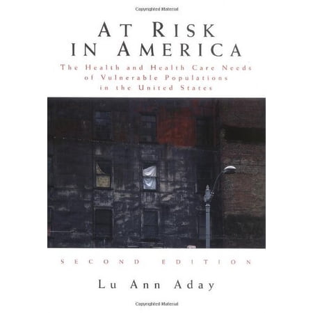 At Risk in America: The Health and Health Care Needs of Vulnerable Populations in the United States