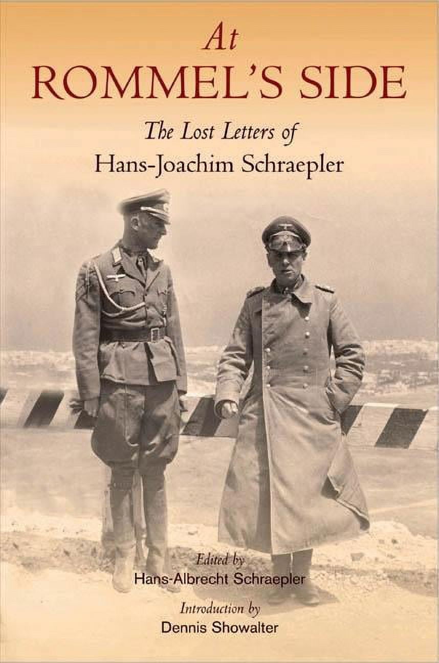 At Rommel's Side: The Lost Letters of Hans-Joachim Schraepler ...