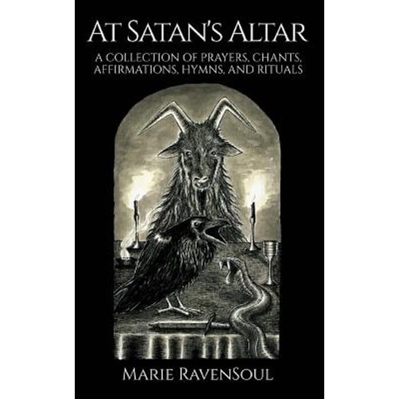 Pre-Owned At Satan's Altar: A Collection of Prayers, Chants, Affirmations, Hymns, and Rituals, 9781775262404, 1775262405, Paperback,
