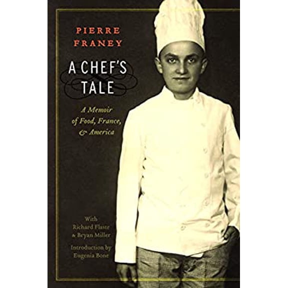 Pre-Owned A Chef's Tale: A Memoir of Food, France, and America (Paperback) 0803234694 9780803234697