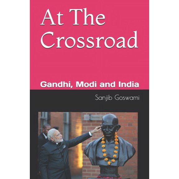 At The Crossroad: Gandhi, Modi and India (Paperback)