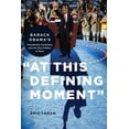 thumbnail image 1 of "At This Defining Moment": Barack Obama's Presidential Candidacy and the New Politics of Race, (Hardcover), 1 of 1