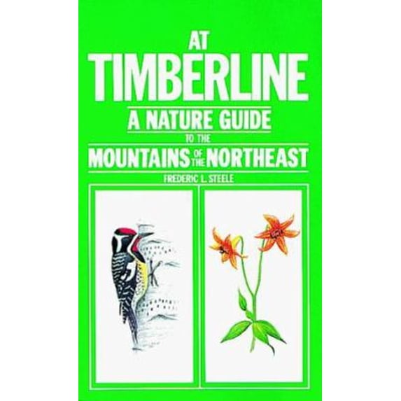 Pre-Owned At Timberline : A Nature Guide to the Mountains of the Northeast (Paperback) 9780910146395