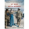 thumbnail image 1 of At War with Women: Military Humanitarianism and Imperial Feminism in an Era of Permanent War, (Paperback), 1 of 1