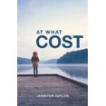 thumbnail image 1 of At What Cost (Paperback) by Jennifer Taylor, 1 of 1