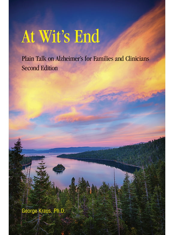 At Wit's End: Plain Talk on Alzheimer's for Families and Clinicians, Second Edition (Paperback)