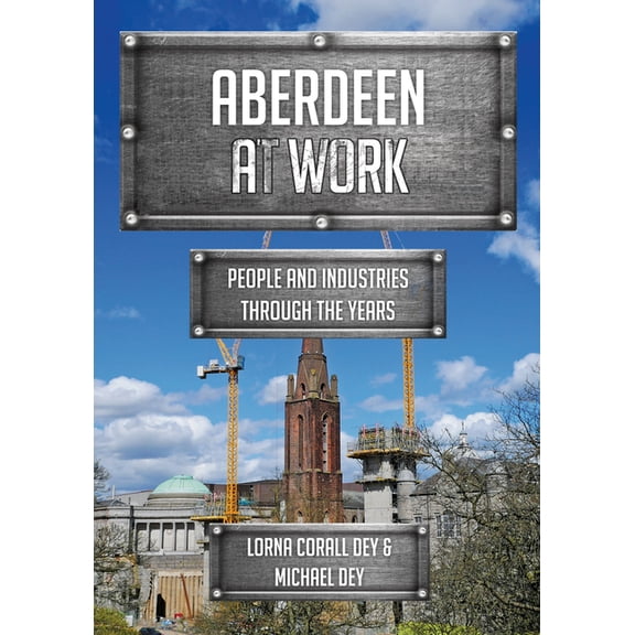 At Work: Aberdeen at Work : People and Industries Through the Years (Paperback)