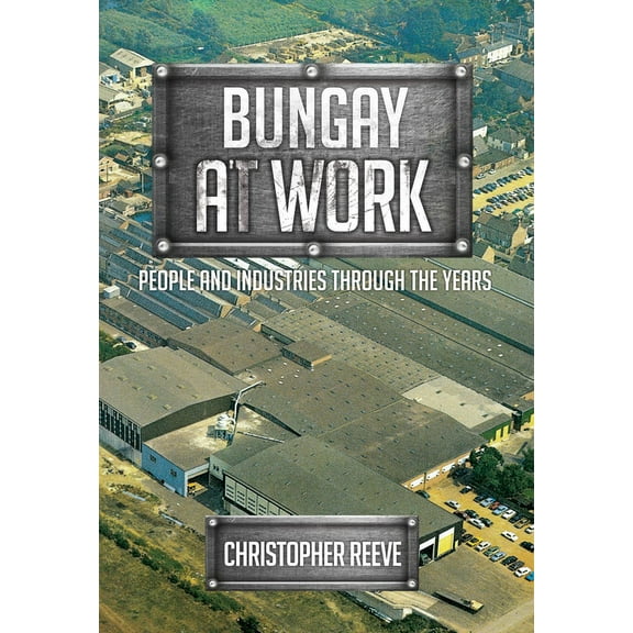 At Work: Bungay at Work : People and Industries Through the Years (Paperback)