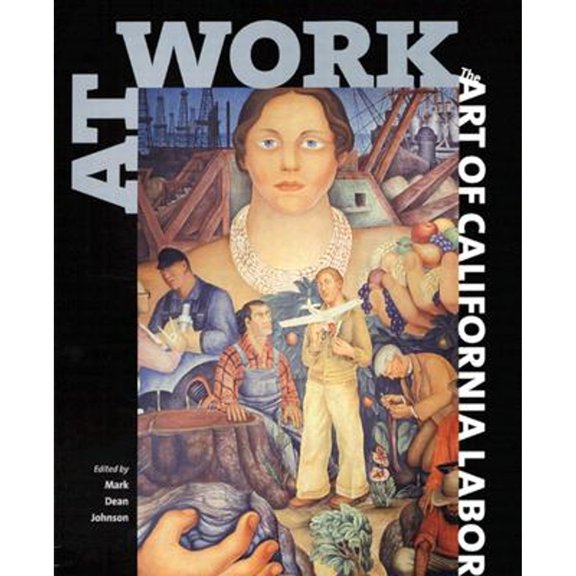 Pre-Owned At Work: The Art of California Labor (Paperback) 1890771678 9781890771676