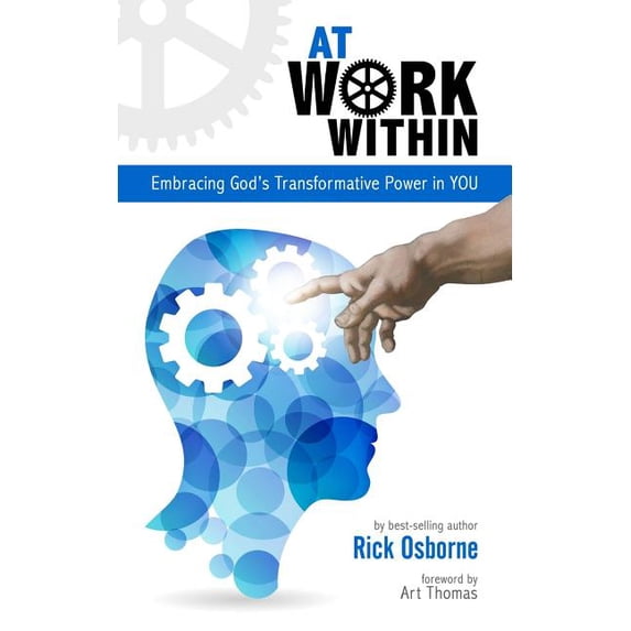 At Work Within: Embracing God's Transformative Power in You, (Paperback)