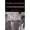 thumbnail image 1 of Pre-Owned At Work in the Iron Cage: The Prison as Gendered Organization (Paperback) 0814798845 9780814798843, 1 of 1