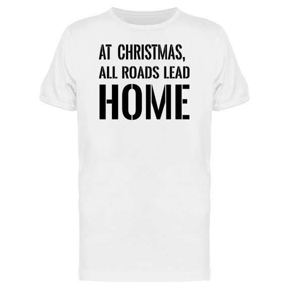 At Xmas All Roads Lead Home Tee Men's -Image by Shutterstock