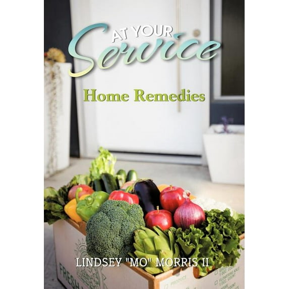At Your Service: Home Remedies (Hardcover) by Lindsey Mo Morris