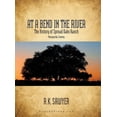 thumbnail image 1 of At a Bend in the River - The History of Spread Oaks Ranch in Matagorda County (Hardcover), 1 of 1