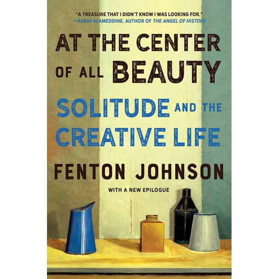 At the Center of All Beauty: Solitude and the Creative Life, (Paperback)