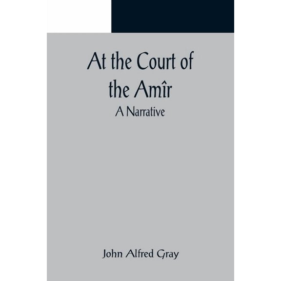 At the Court of the Amr: A Narrative, (Paperback)