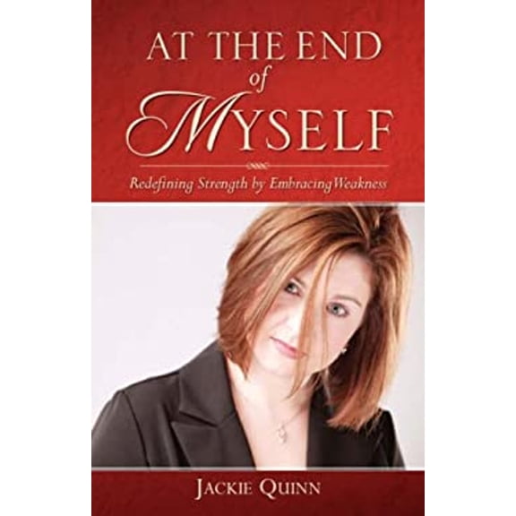 Pre-Owned At the End of Myself Redefining Strength (Paperback) 9781600349737