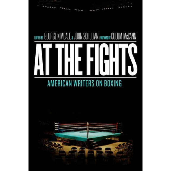At the Fights: American Writers on Boxing : A Library of America Special Publication (Hardcover)