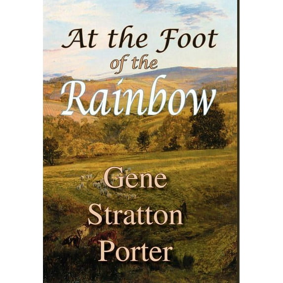 At the Foot of the Rainbow, (Hardcover)