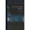 thumbnail image 1 of At the Grass Roots: Comprising (Hardcover), 1 of 1