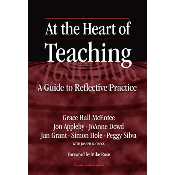Pre-Owned At the Heart of Teaching : A Guide to Reflective Practice