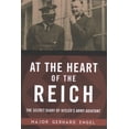 thumbnail image 1 of At the Heart of the Reich : The Secret Diary of Hitler's Army Adjutant (Hardcover), 1 of 2