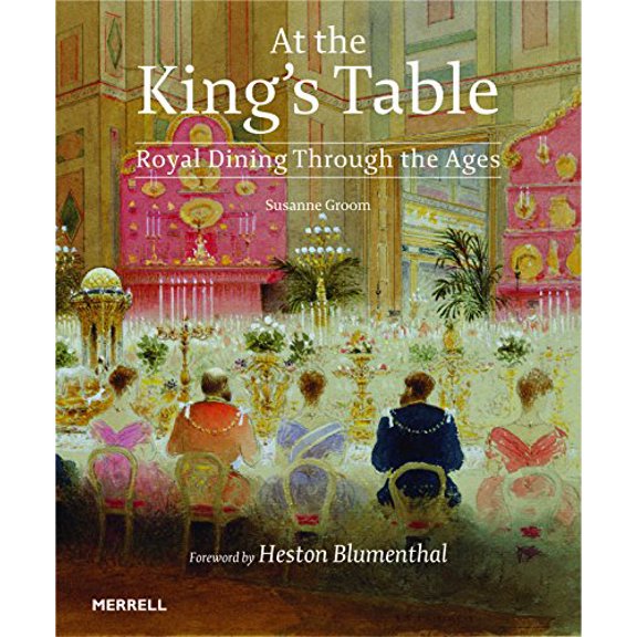 Pre-Owned At the King's Table: Royal Dining Through the Ages Paperback