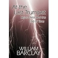 thumbnail image 1 of Pre-Owned At the Last Trumpet : Jesus Christ and the End of Time (Paperback) 9780664258061, 1 of 1