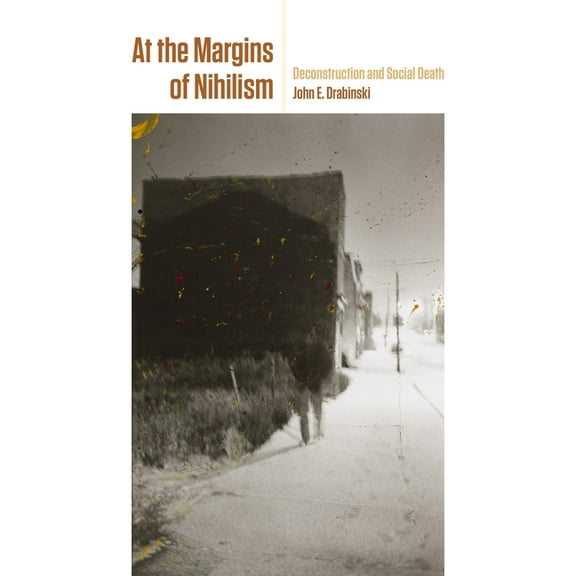 At the Margins of Nihilism: Deconstruction and Social Death, (Hardcover)