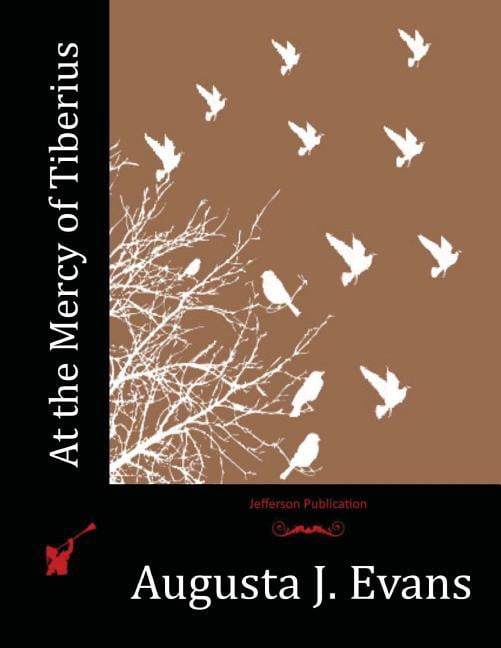 At the Mercy of Tiberius (Paperback) by Augusta J Evans
