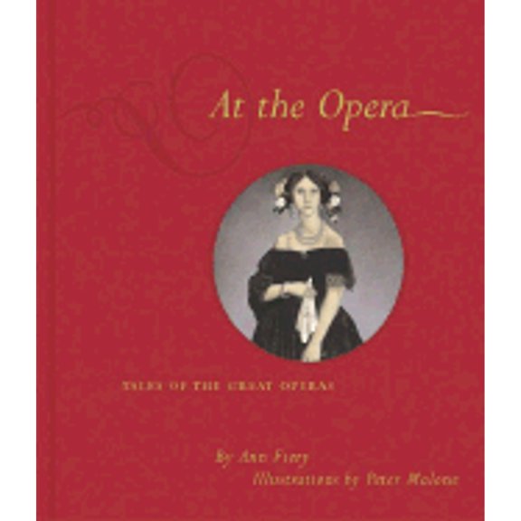 At the Opera : Tales of the Great Operas (Hardcover)
