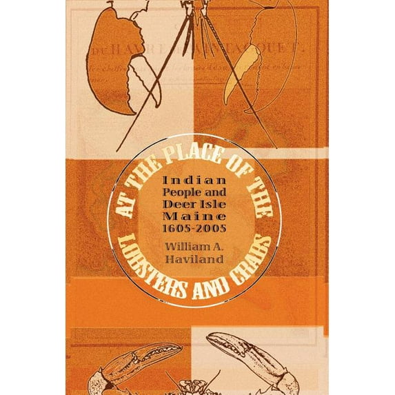 At the Place of the Lobsters and Crabs: Indian People and Deer Isle, Maine, 1605-2005 (Paperback)
