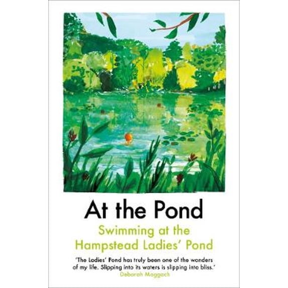 Pre-Owned At the Pond: Swimming at the Hampstead Ladies' Pond Paperback
