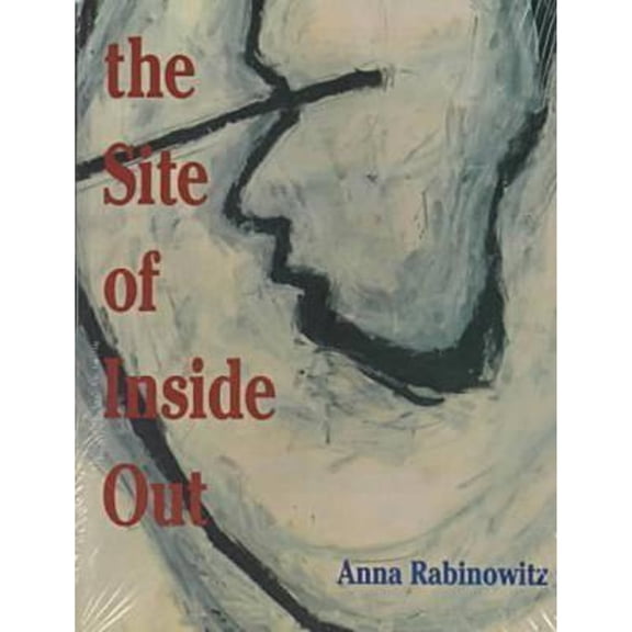 Pre-Owned At the Site of Inside Out (Paperback 9781558490932) by Anna Rabinowitz