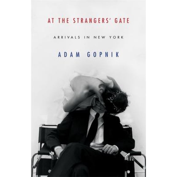 Pre-Owned At the Strangers' Gate : Arrivals in New York 9781786489197