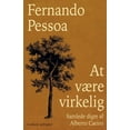 thumbnail image 1 of At være virkelig. Samlede digte af Alberto Caeiro (Paperback), 1 of 1